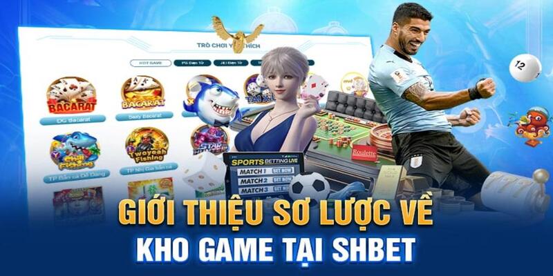 Điểm danh những thể loại game cực đỉnh tại SHBET88